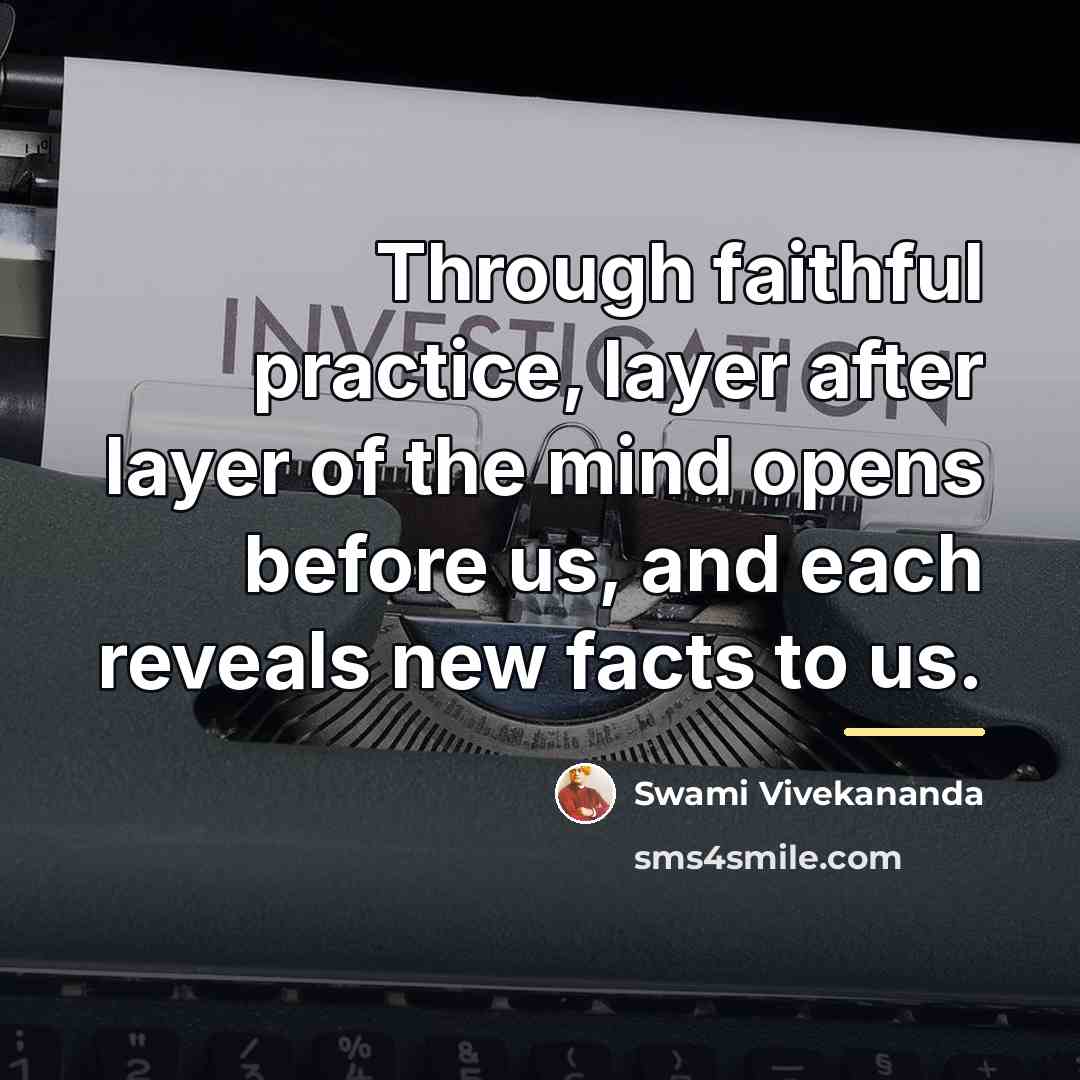 “Through faithful practice, layer after layer of the mind opens…” quote by Swami Vivekananda