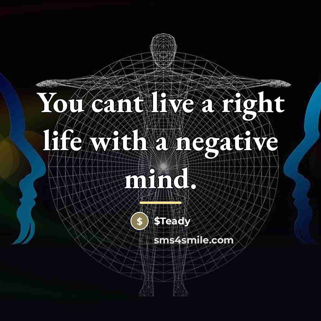 “You cant live a right life with a negative mind.…” quote by $Teady