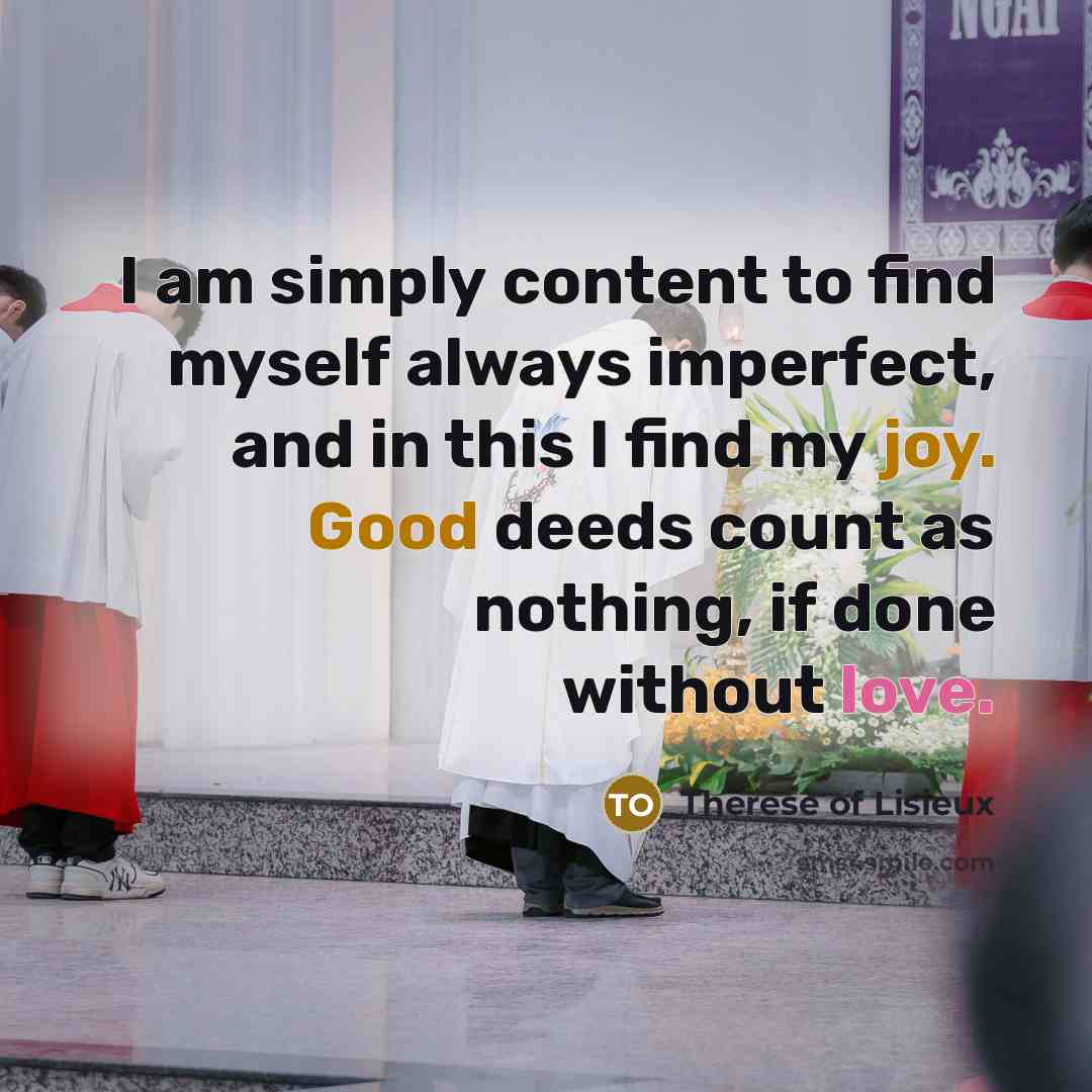 “I am simply content to find myself always imperfect, and…” quote by Therese of Lisieux