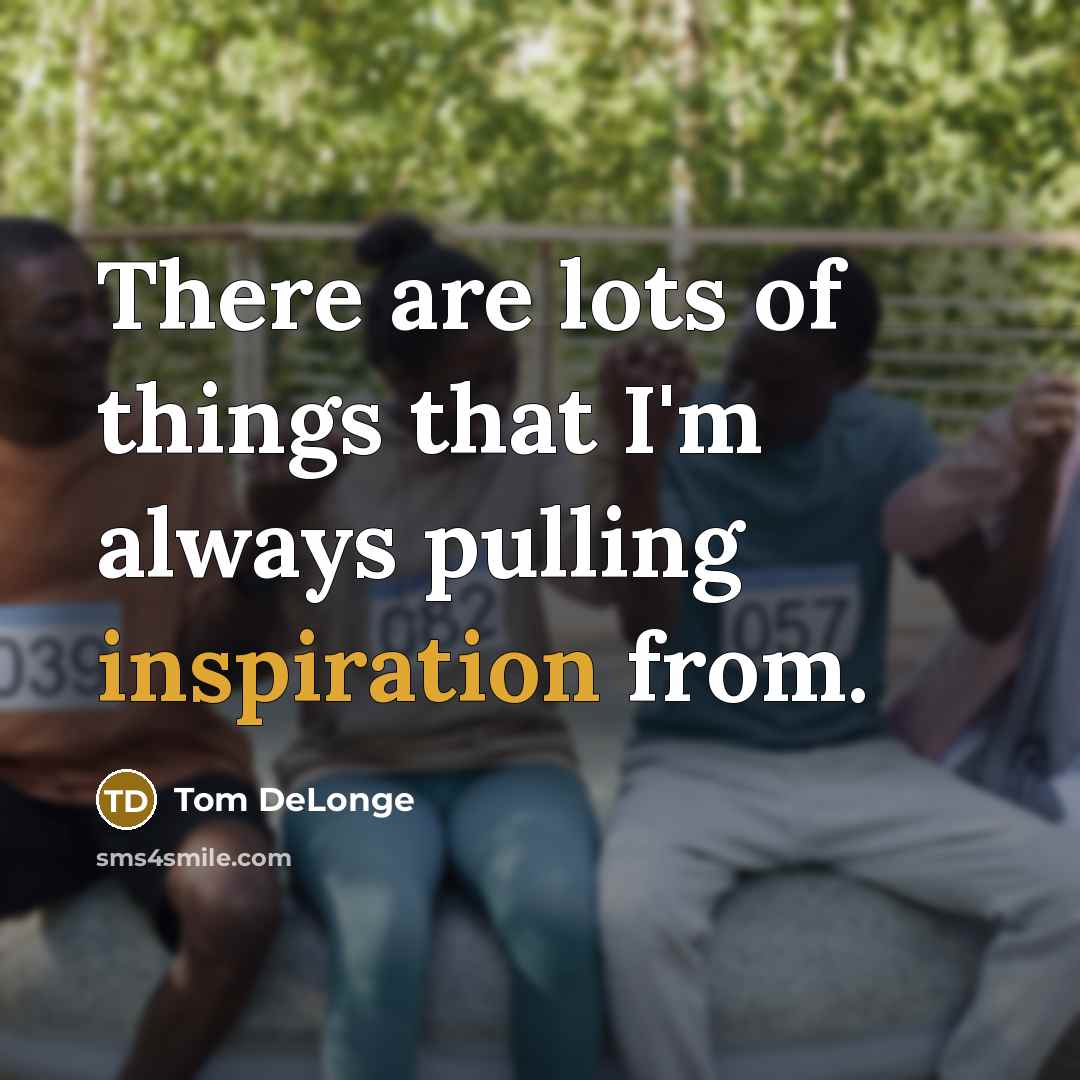 “There are lots of things that I'm always pulling inspiration…” quote by Tom DeLonge