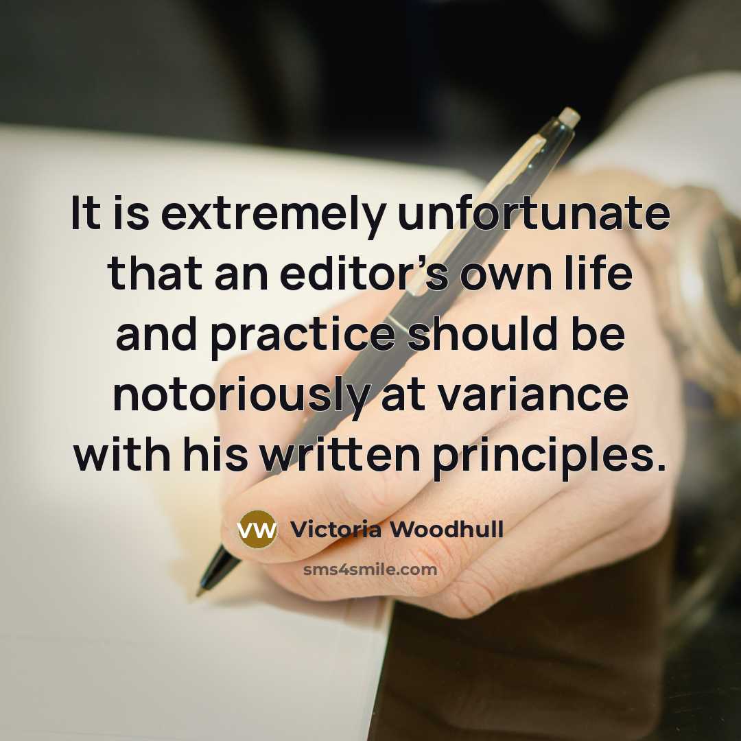 “It is extremely unfortunate that an editor's own life and…” quote by Victoria Woodhull