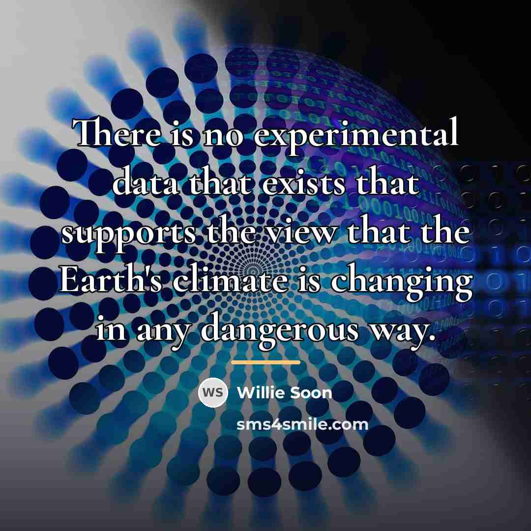 “There is no experimental data that exists that supports the…” quote by Willie Soon