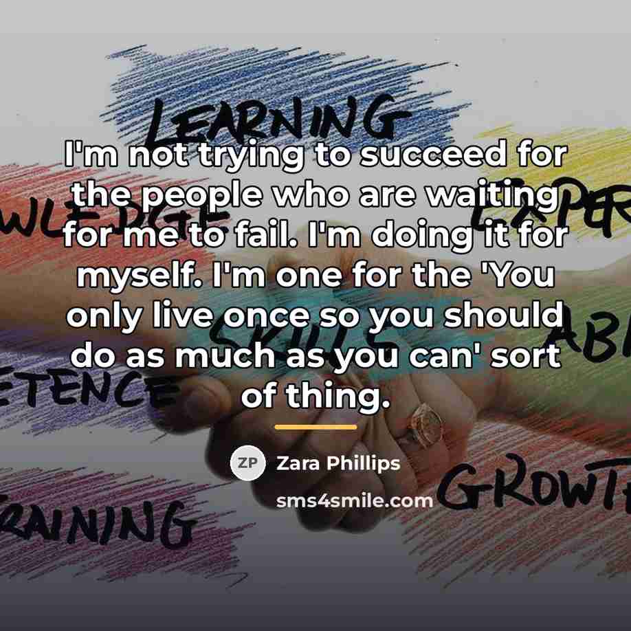 “I'm not trying to succeed for the people who are…” quote by Zara Phillips