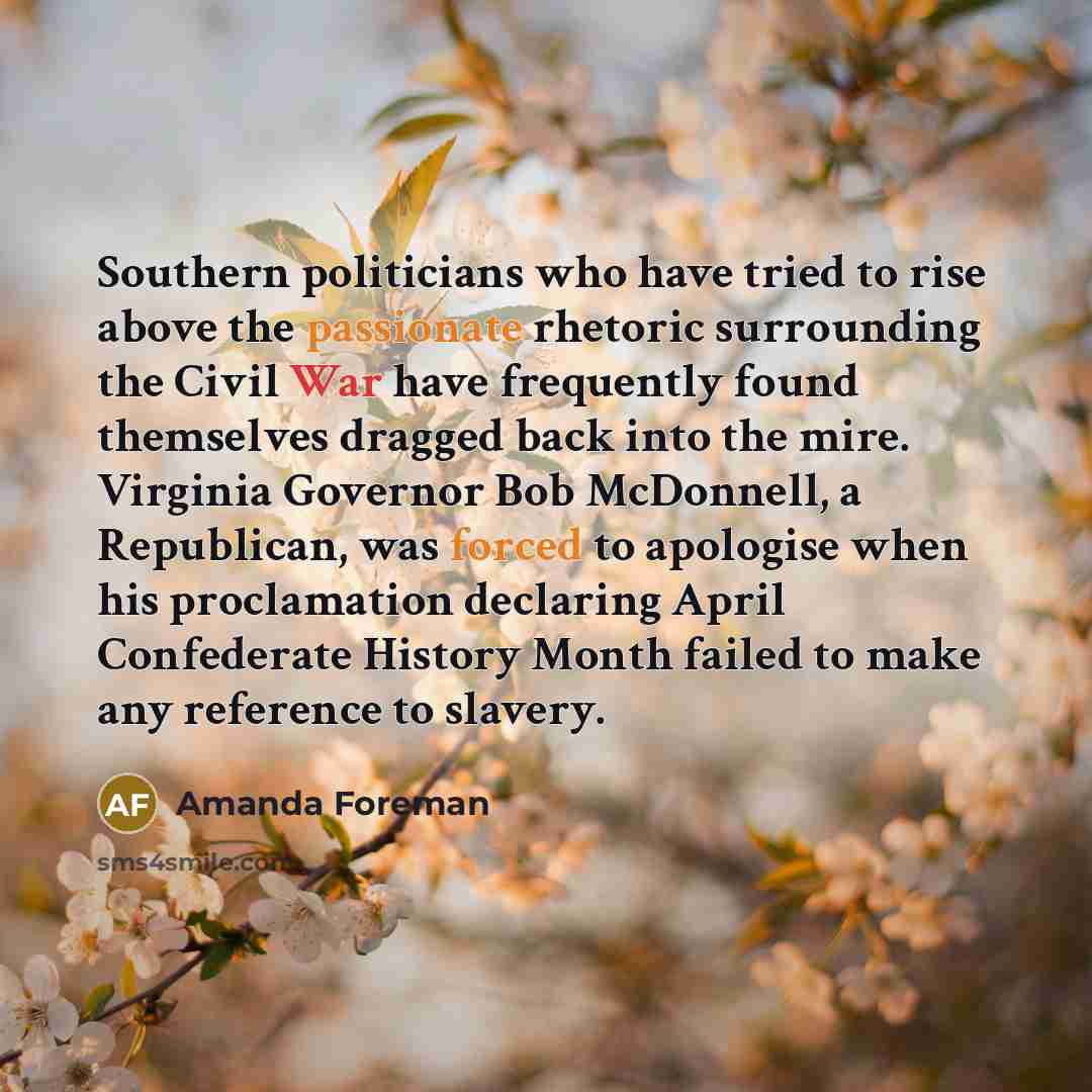 “Southern politicians who have tried to rise above the passionate…” quote by Amanda Foreman