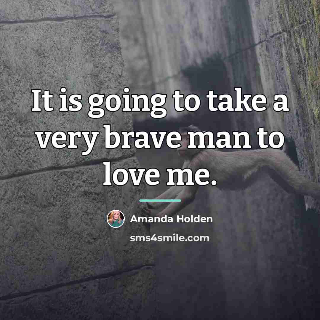 “It is going to take a very brave man to…” quote by Amanda Holden