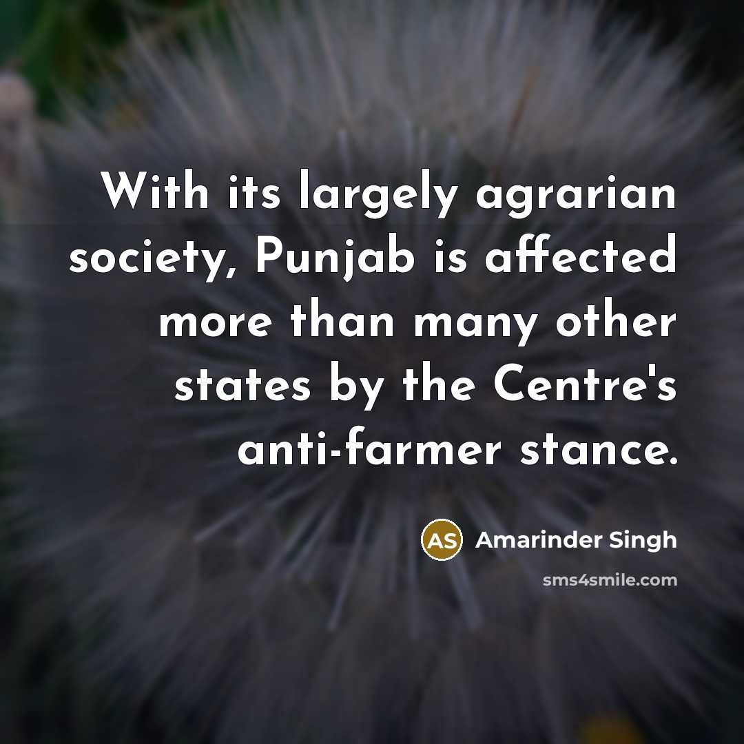 “With its largely agrarian society, Punjab is affected more than…” quote by Amarinder Singh