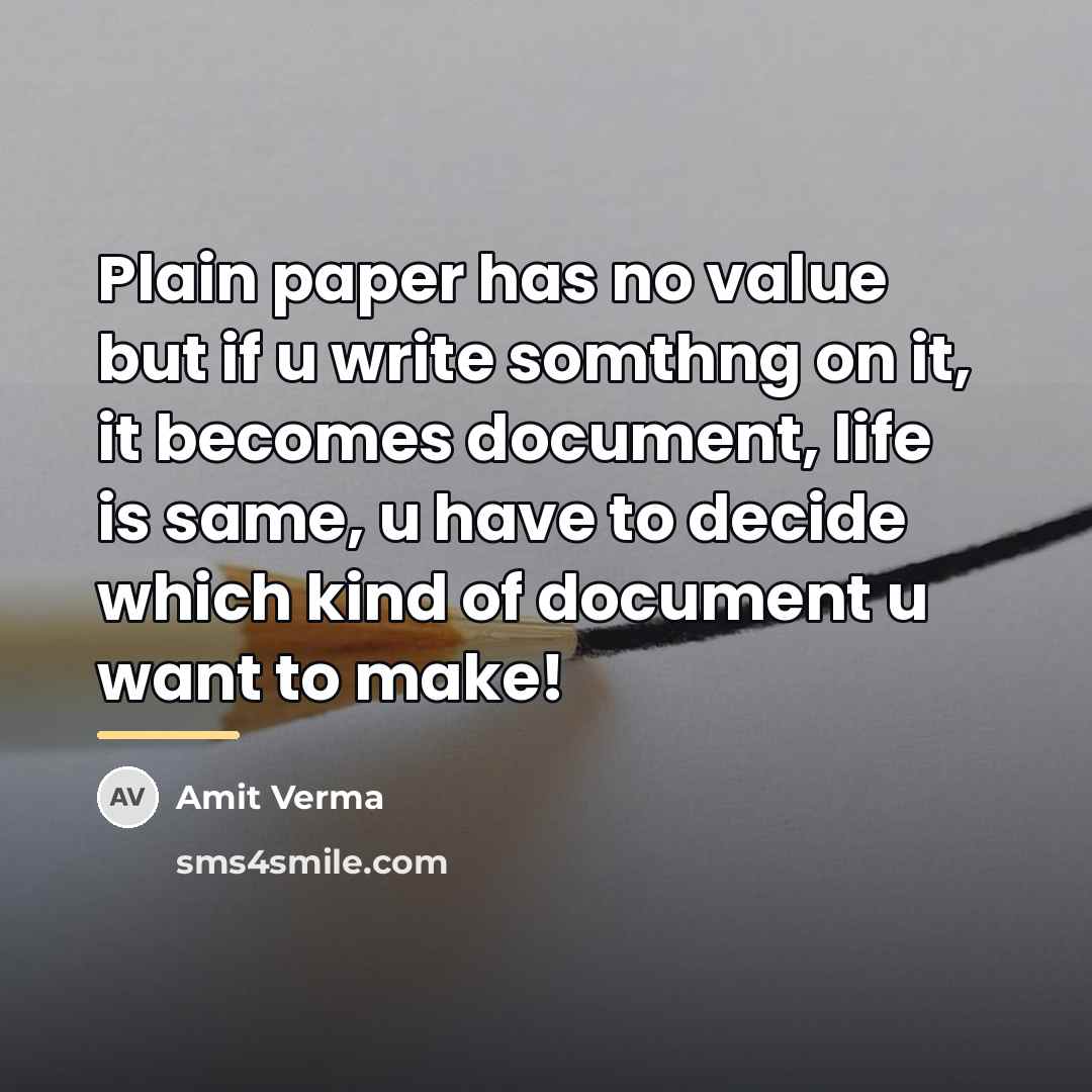 “Plain paper has no value but if u write somthng…” quote by Amit Verma