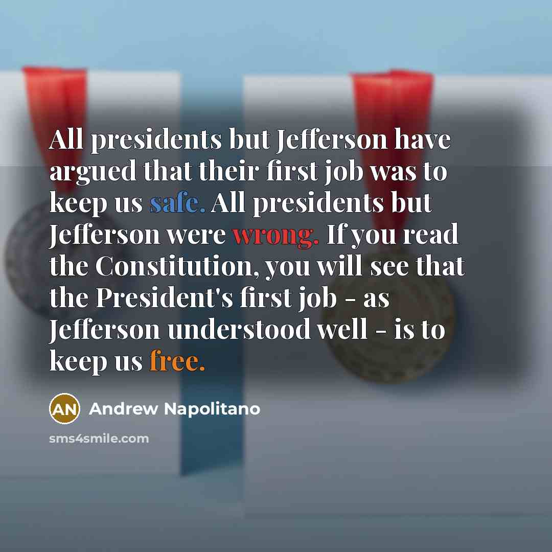 “All presidents but Jefferson have argued that their first job…” quote by Andrew Napolitano