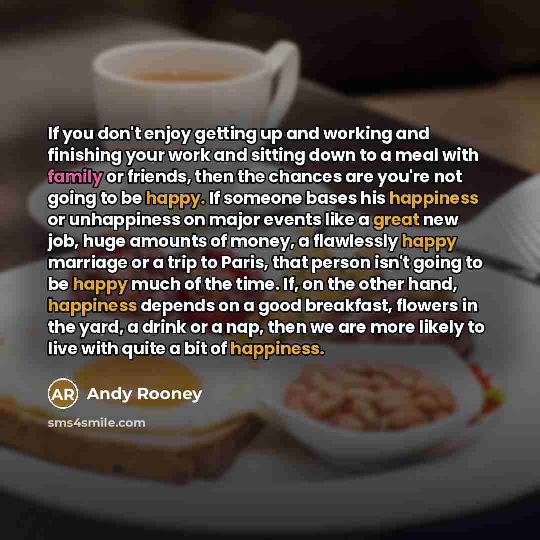 “If you don't enjoy getting up and working and finishing…” quote by Andy Rooney