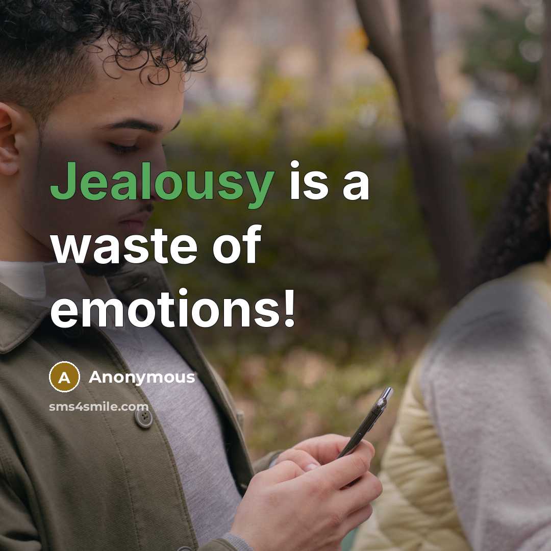 “Jealousy is a waste of emotions!…” quote by Anonymous