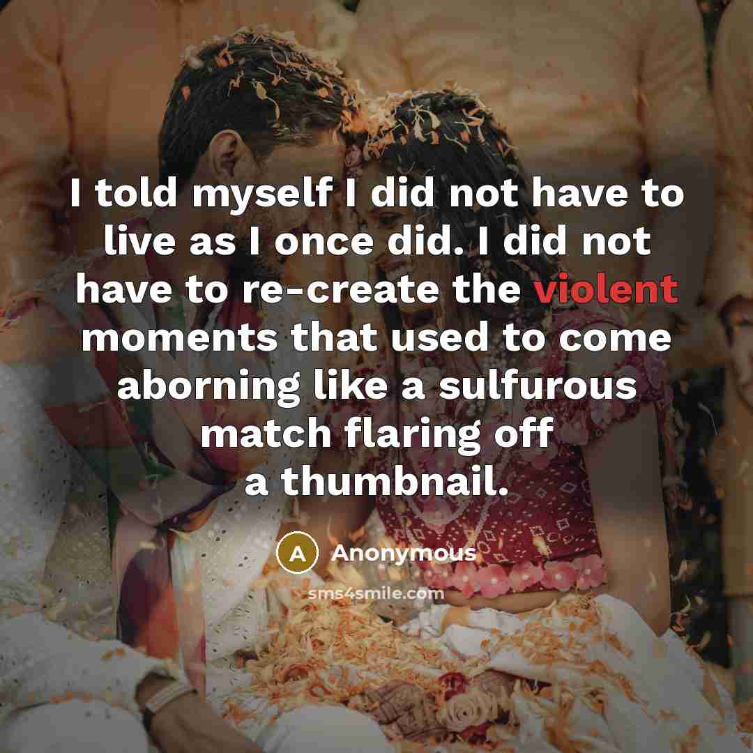 “I told myself I did not have to live as…” quote by Anonymous