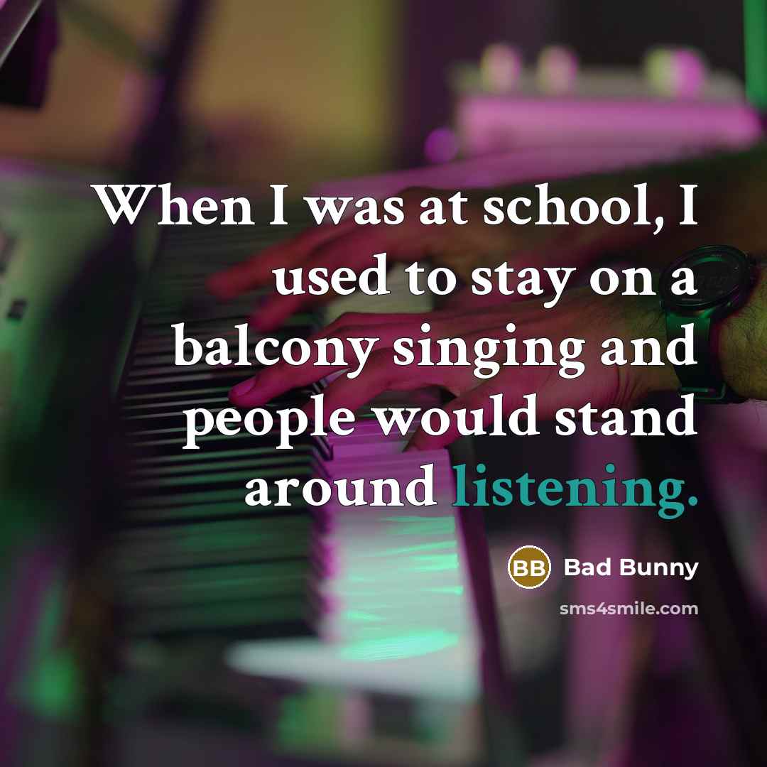 “When I was at school, I used to stay on…” quote by Bad Bunny