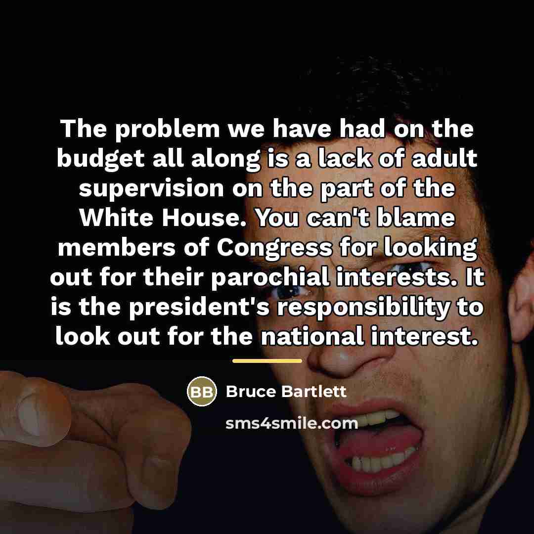 “The problem we have had on the budget all along…” quote by Bruce Bartlett