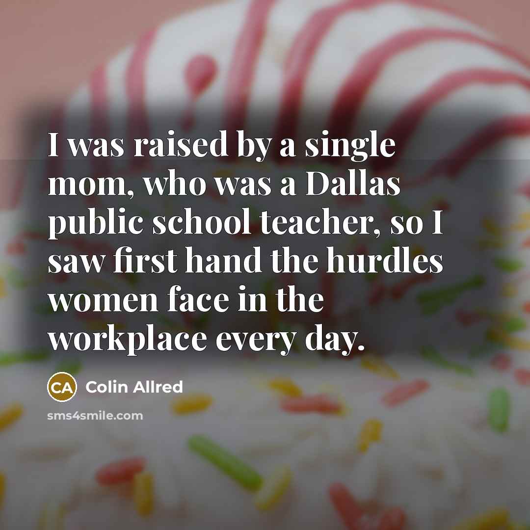 “I was raised by a single mom, who was a…” quote by Colin Allred