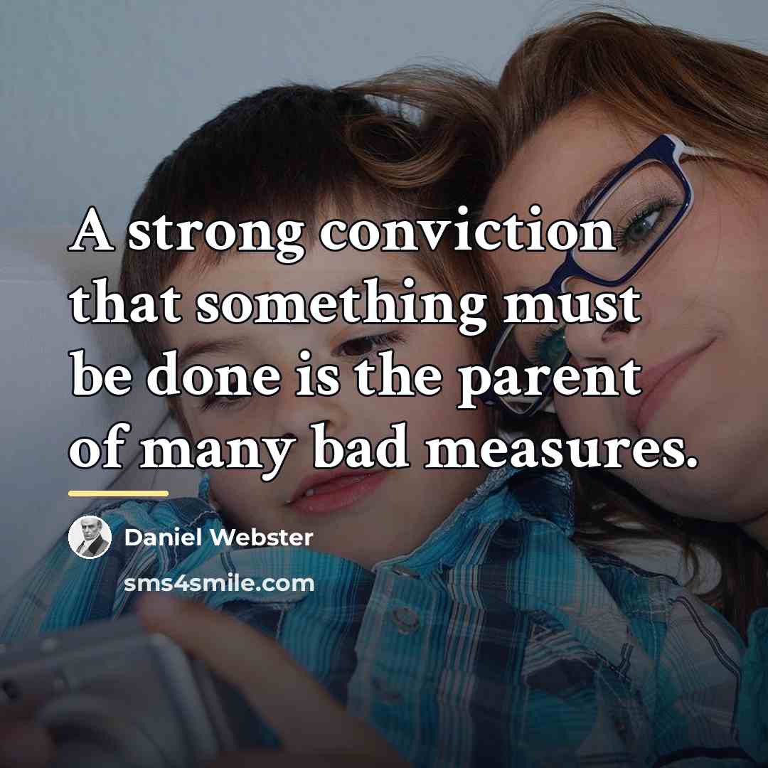 “A strong conviction that something must be done is the…” quote by Daniel Webster
