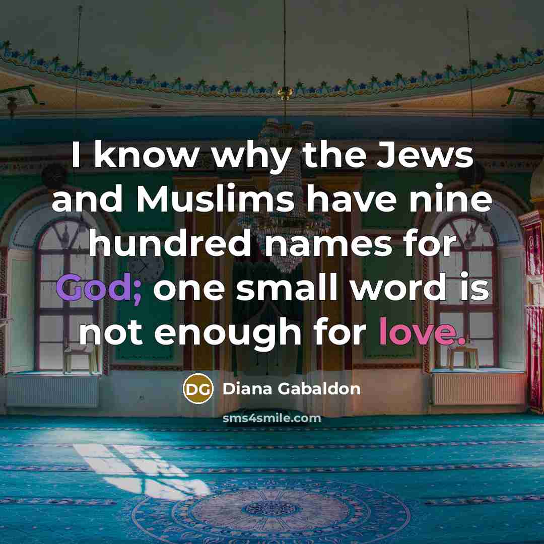 “I know why the Jews and Muslims have nine hundred…” quote by Diana Gabaldon