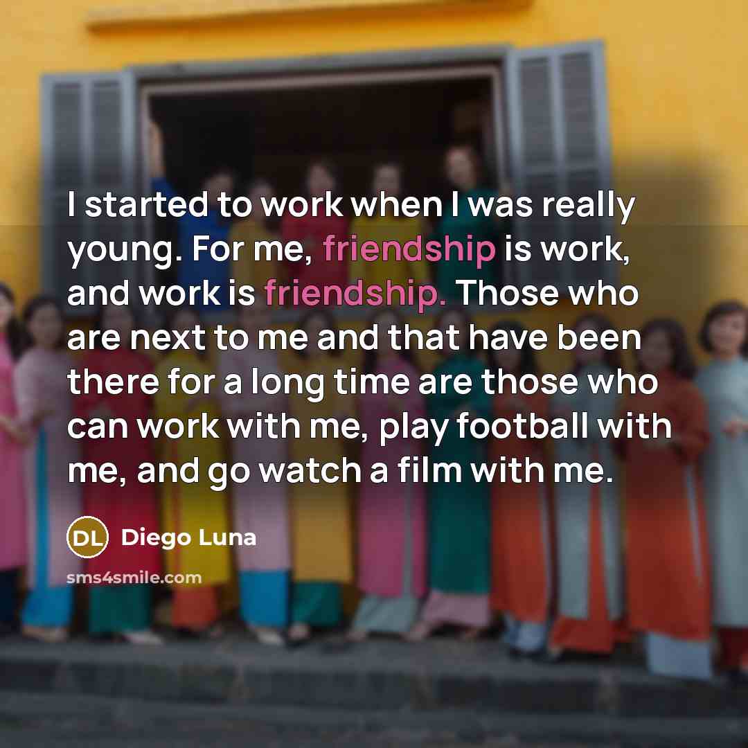 “I started to work when I was really young. For…” quote by Diego Luna