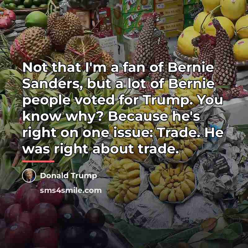 “Not that I'm a fan of Bernie Sanders, but a…” quote by Donald Trump