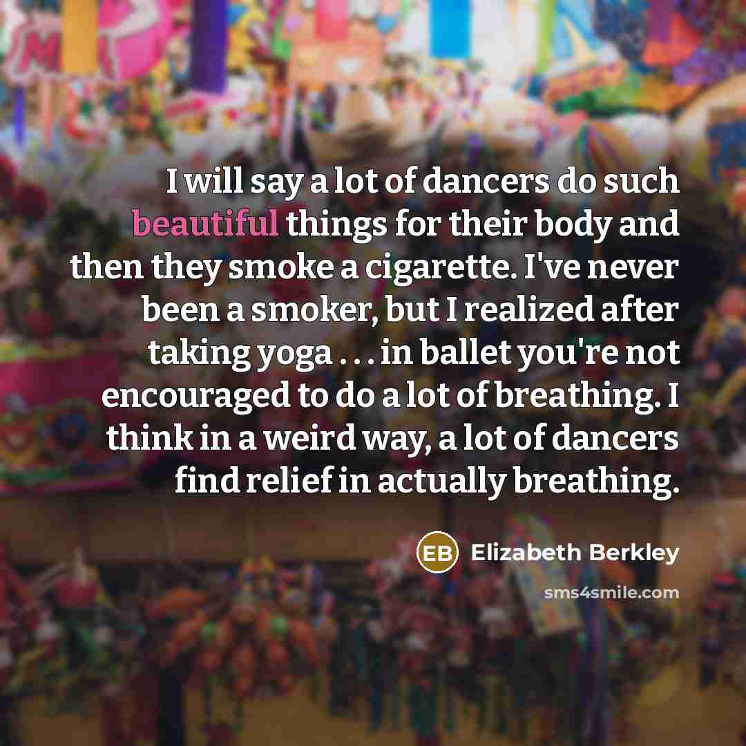“I will say a lot of dancers do such beautiful…” quote by Elizabeth Berkley