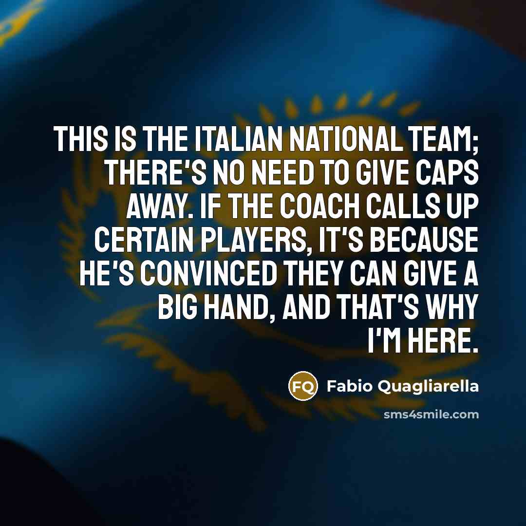 “This is the Italian national team; there's no need to…” quote by Fabio Quagliarella