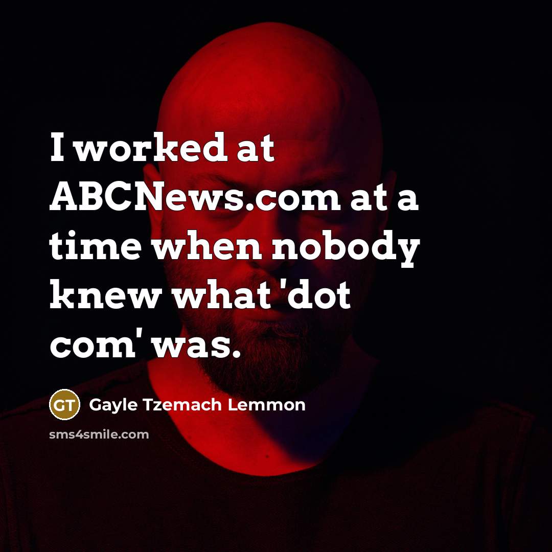 “I worked at ABCNews.com at a time when nobody knew…” quote by Gayle Tzemach Lemmon