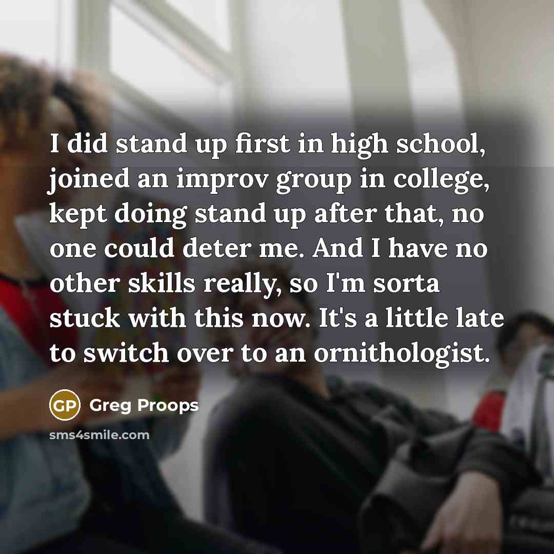 “I did stand up first in high school, joined an…” quote by Greg Proops