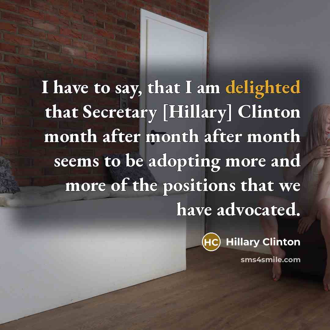 “I have to say, that I am delighted that Secretary…” quote by Hillary Clinton