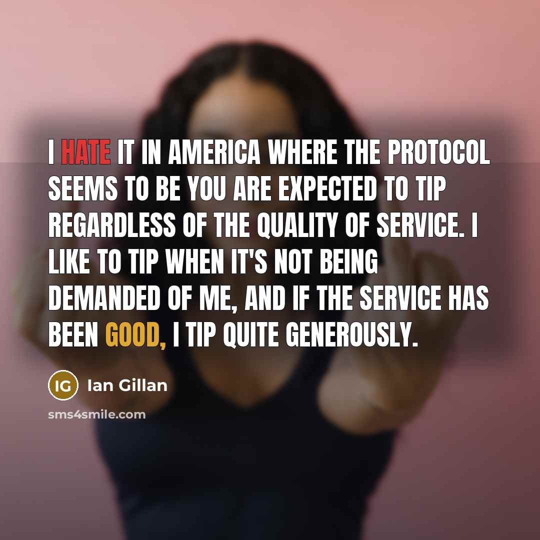 “I hate it in America where the protocol seems to…” quote by Ian Gillan