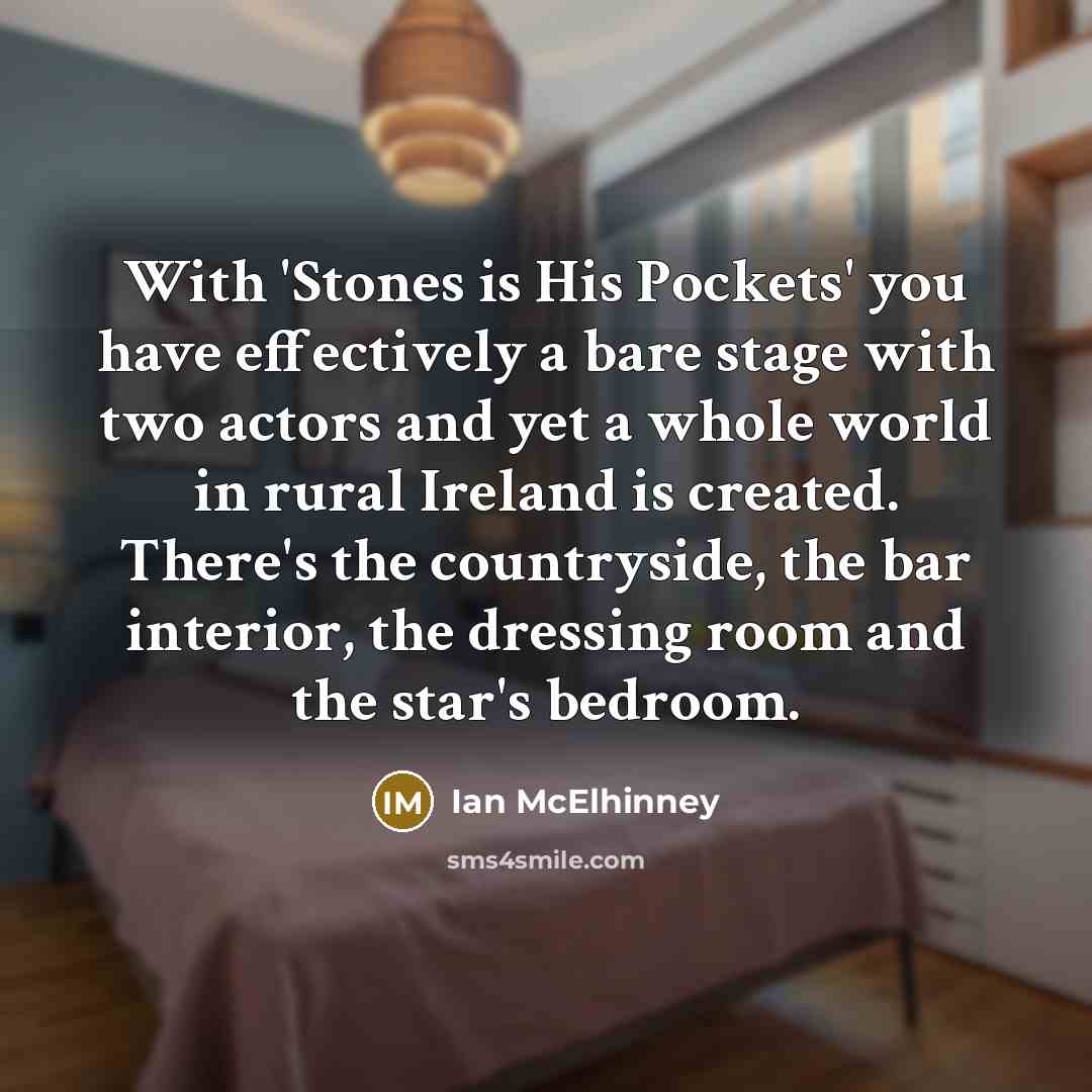 “With 'Stones is His Pockets' you have effectively a bare…” quote by Ian McElhinney
