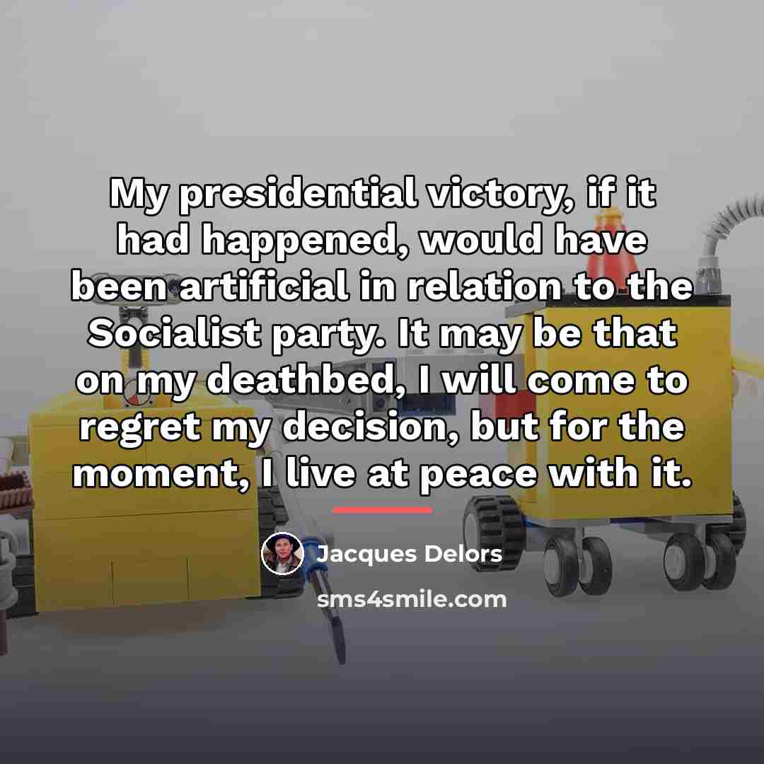 “My presidential victory, if it had happened, would have been…” quote by Jacques Delors