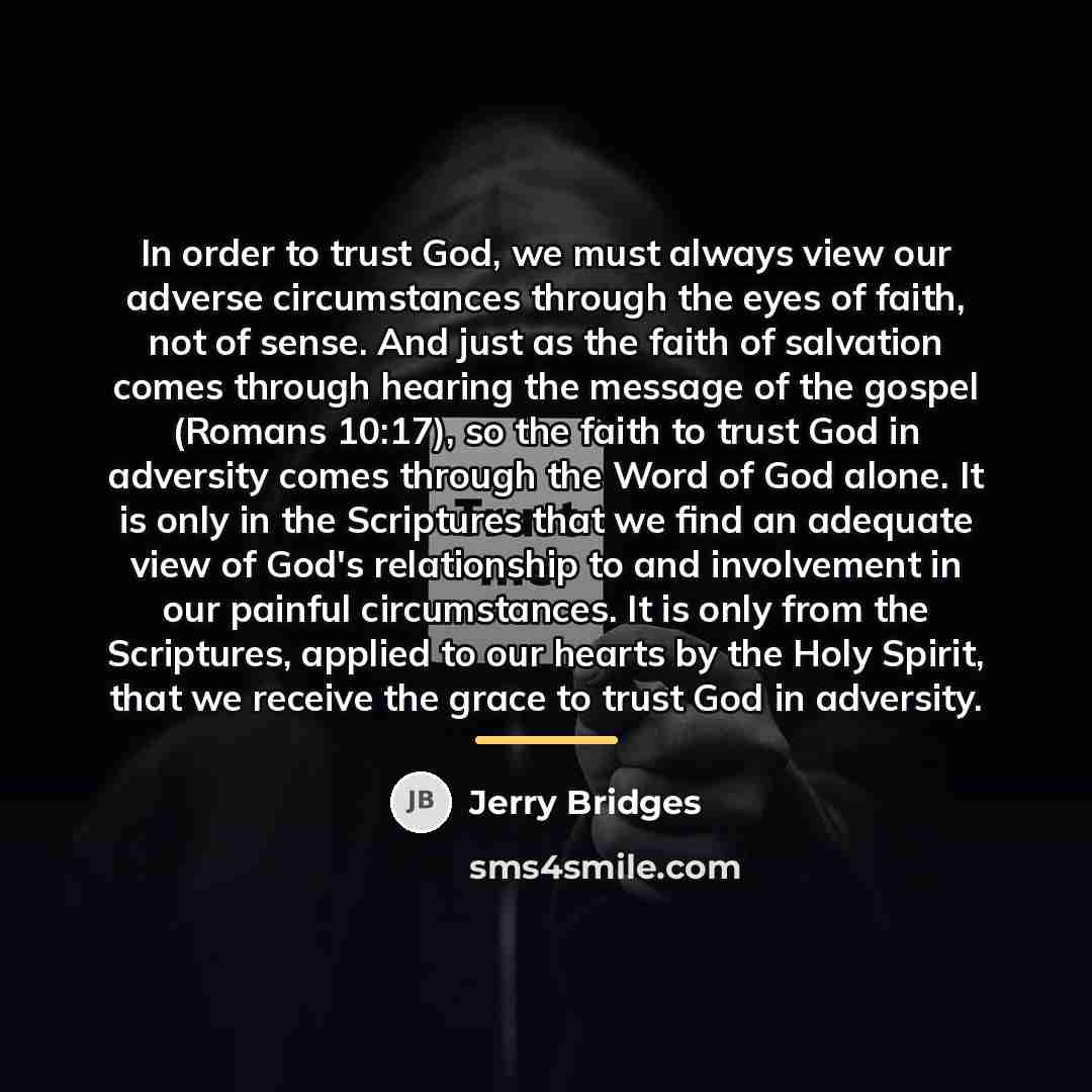 “In order to trust God, we must always view our…” quote by Jerry Bridges