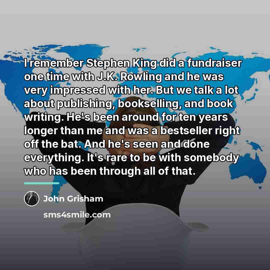 “I remember Stephen King did a fundraiser one time with…” quote by John Grisham