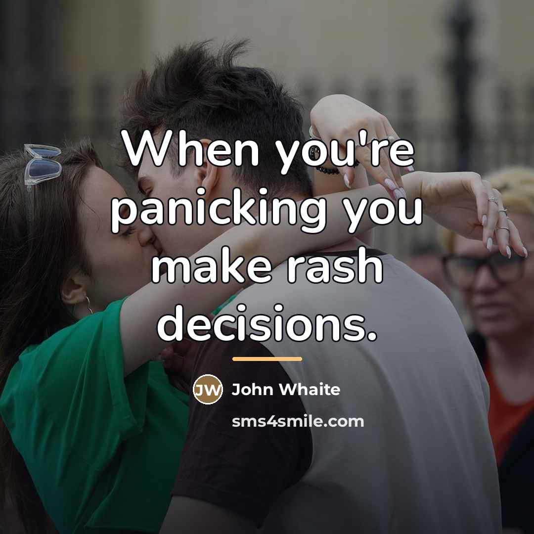 “When you're panicking you make rash decisions.…” quote by John Whaite