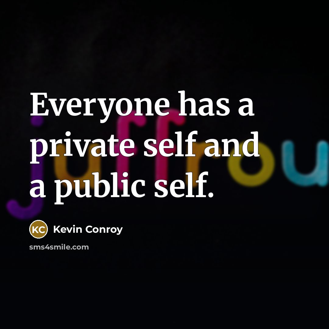 “Everyone has a private self and a public self.…” quote by Kevin Conroy