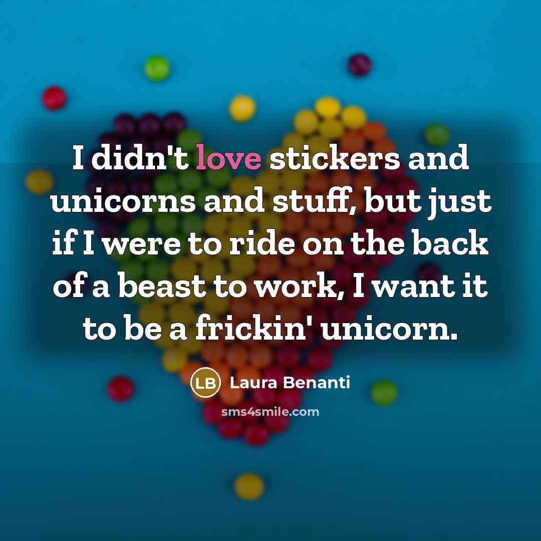 “I didn't love stickers and unicorns and stuff, but just…” quote by Laura Benanti