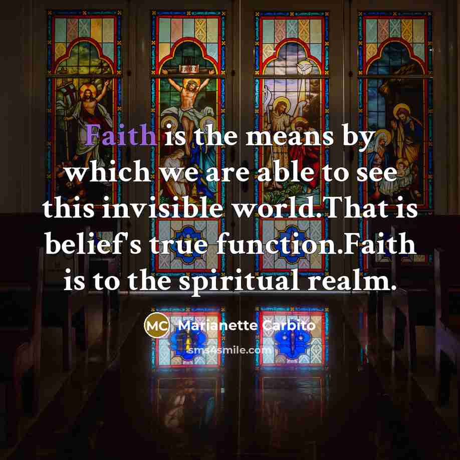 “Faith is the means by which we are able to…” quote by Marianette Carbito