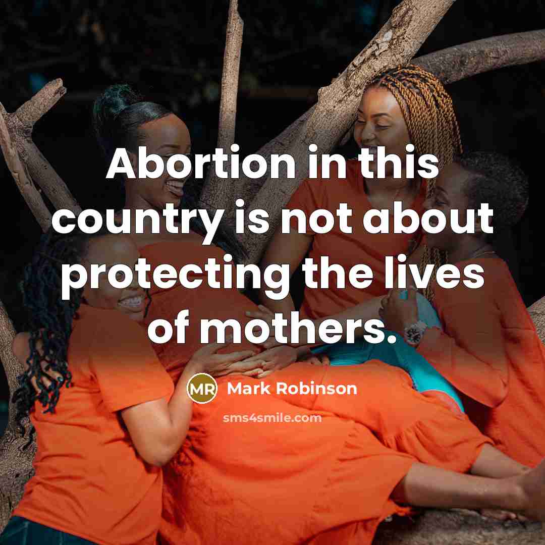 “Abortion in this country is not about protecting the lives…” quote by Mark Robinson