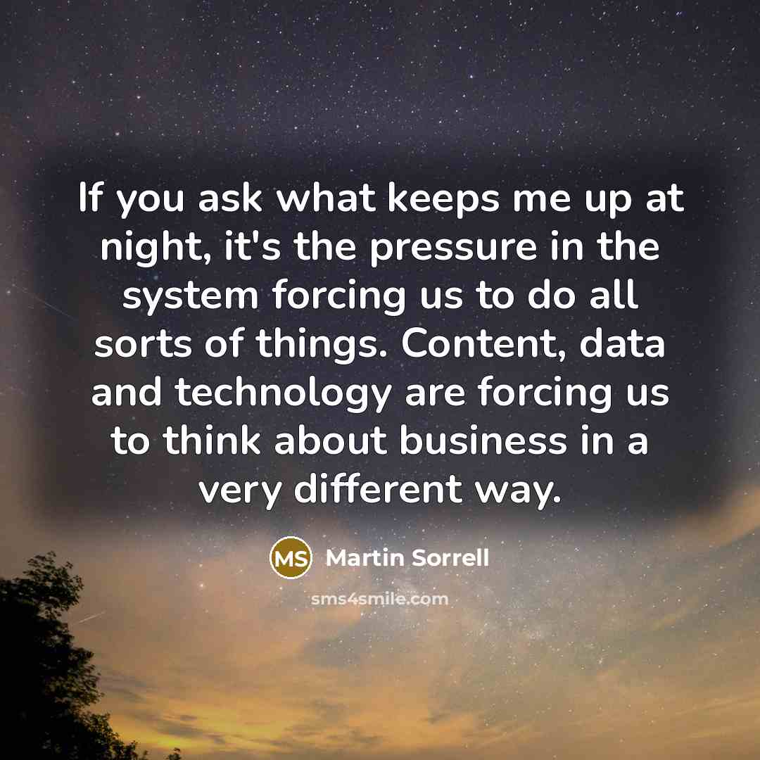 “If you ask what keeps me up at night, it's…” quote by Martin Sorrell