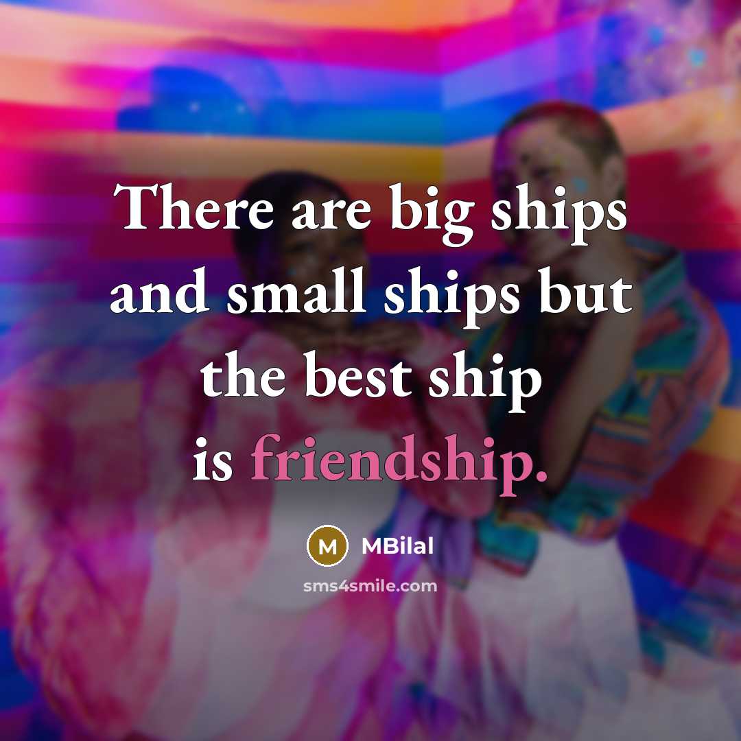 “There are big ships and small ships but the best…” quote by MBilal