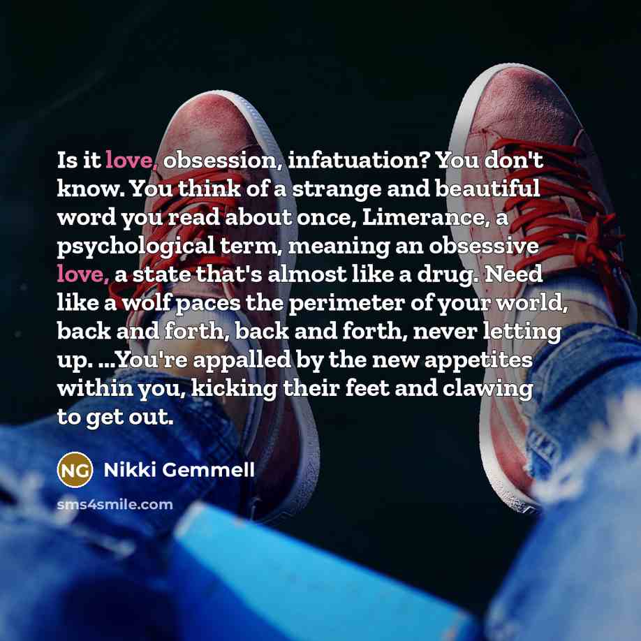 “Is it love, obsession, infatuation? You don't know. You think…” quote by Nikki Gemmell