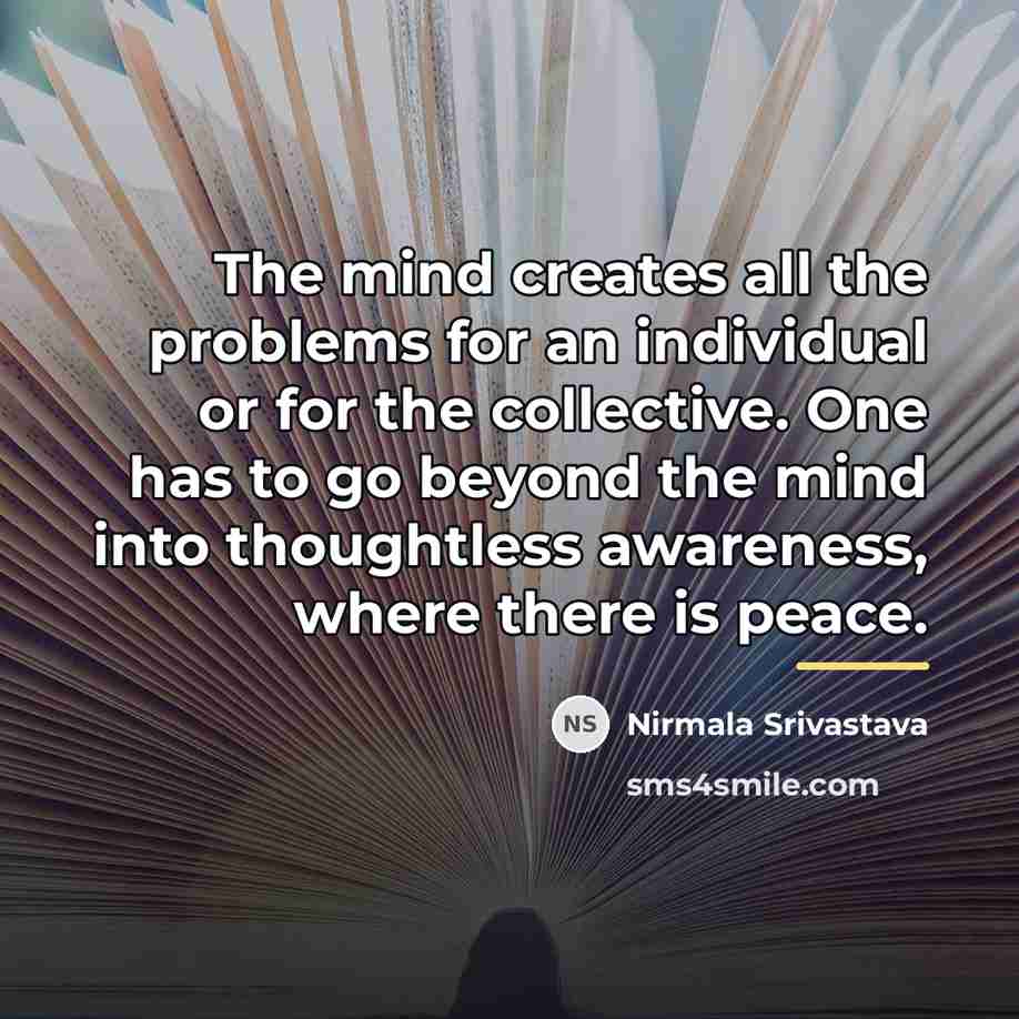 “The mind creates all the problems for an individual or…” quote by Nirmala Srivastava