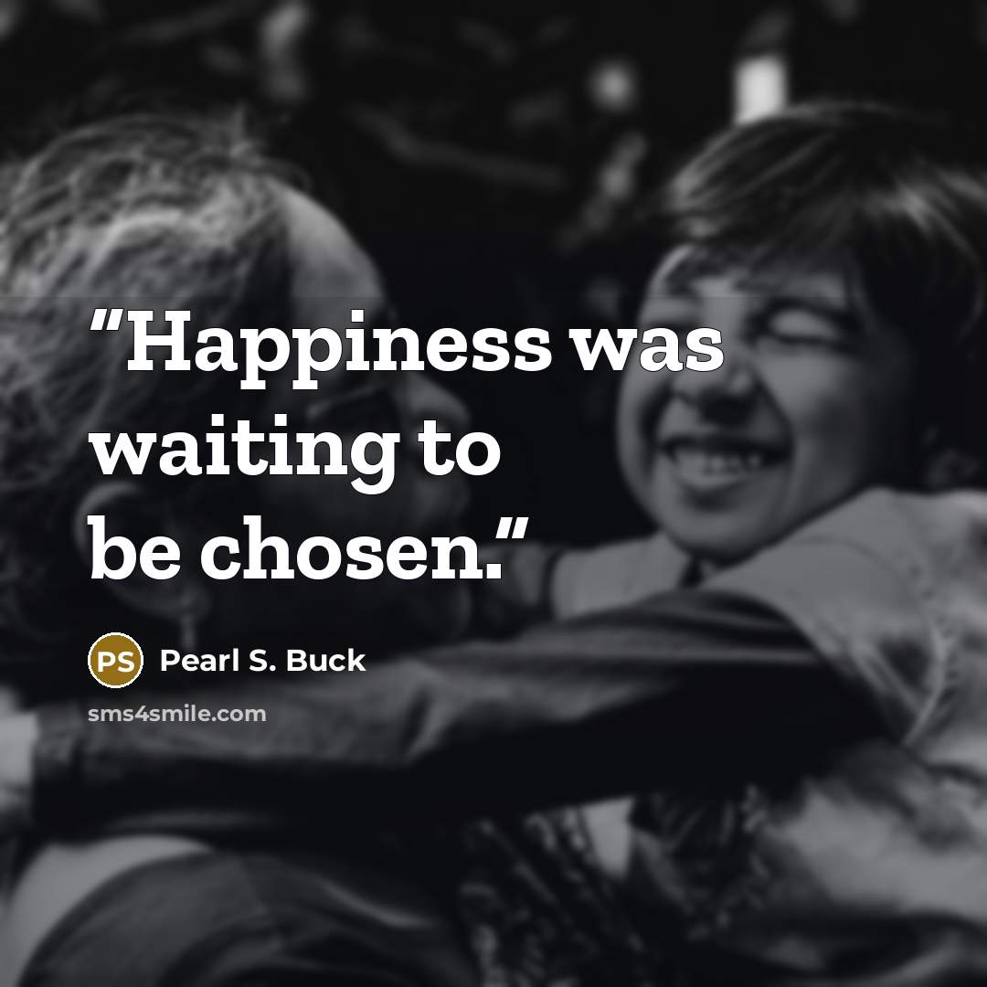 “Happiness was waiting to be chosen.” quote by Pearl S. Buck