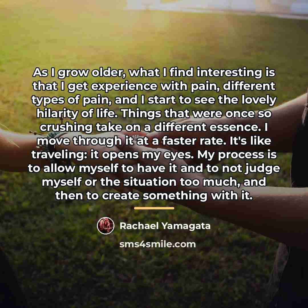 “As I grow older, what I find interesting is that…” quote by Rachael Yamagata