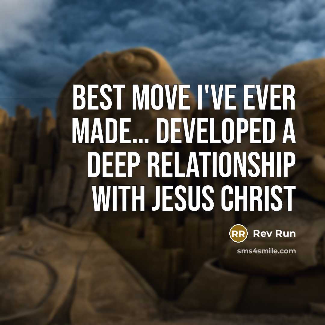 “Best move I've ever made… Developed a DEEP relationship with JESUS CHRIST” quote by Rev Run