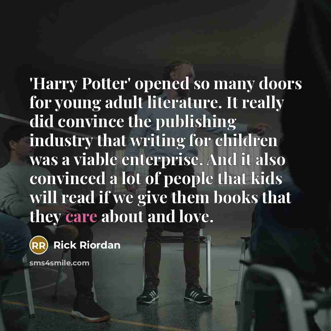 “'Harry Potter' opened so many doors for young adult literature.…” quote by Rick Riordan