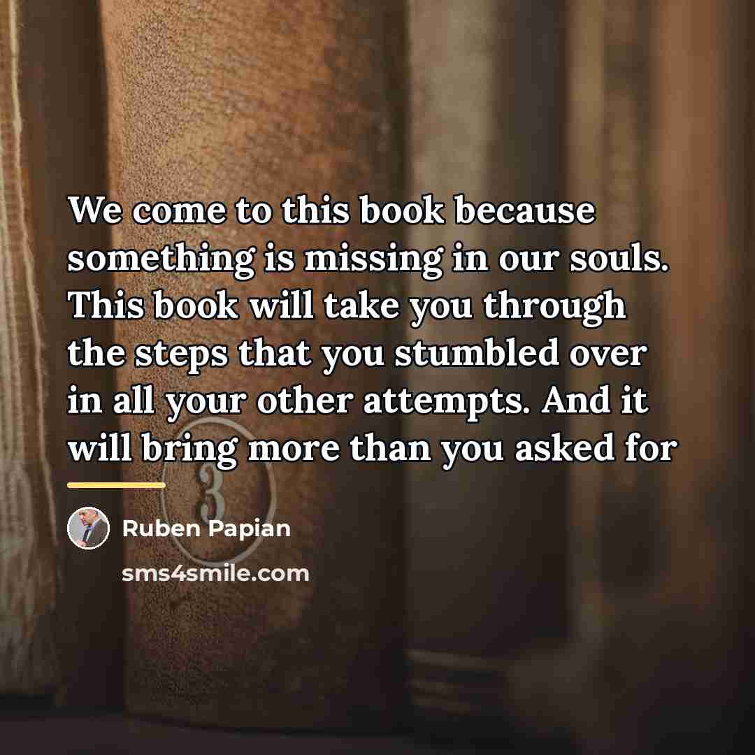 “We come to this book because something is missing in…” quote by Ruben Papian