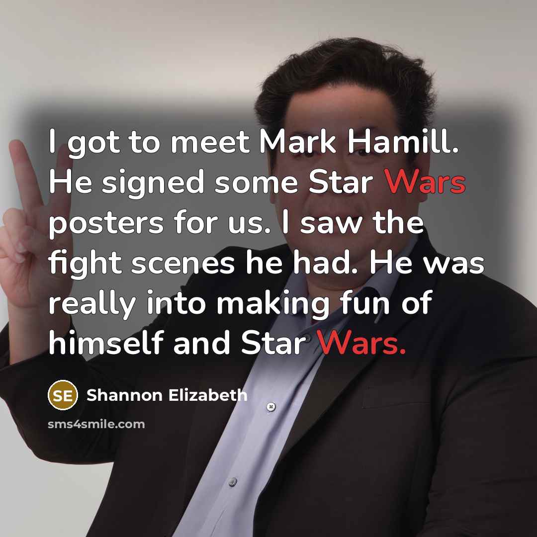 “I got to meet Mark Hamill. He signed some Star…” quote by Shannon Elizabeth