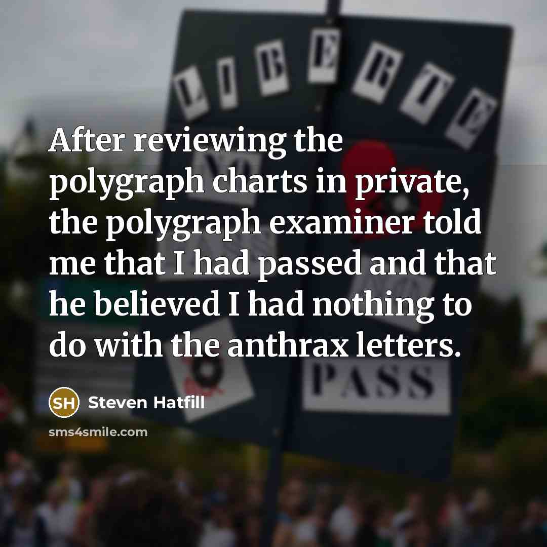 “After reviewing the polygraph charts in private, the polygraph examiner…” quote by Steven Hatfill