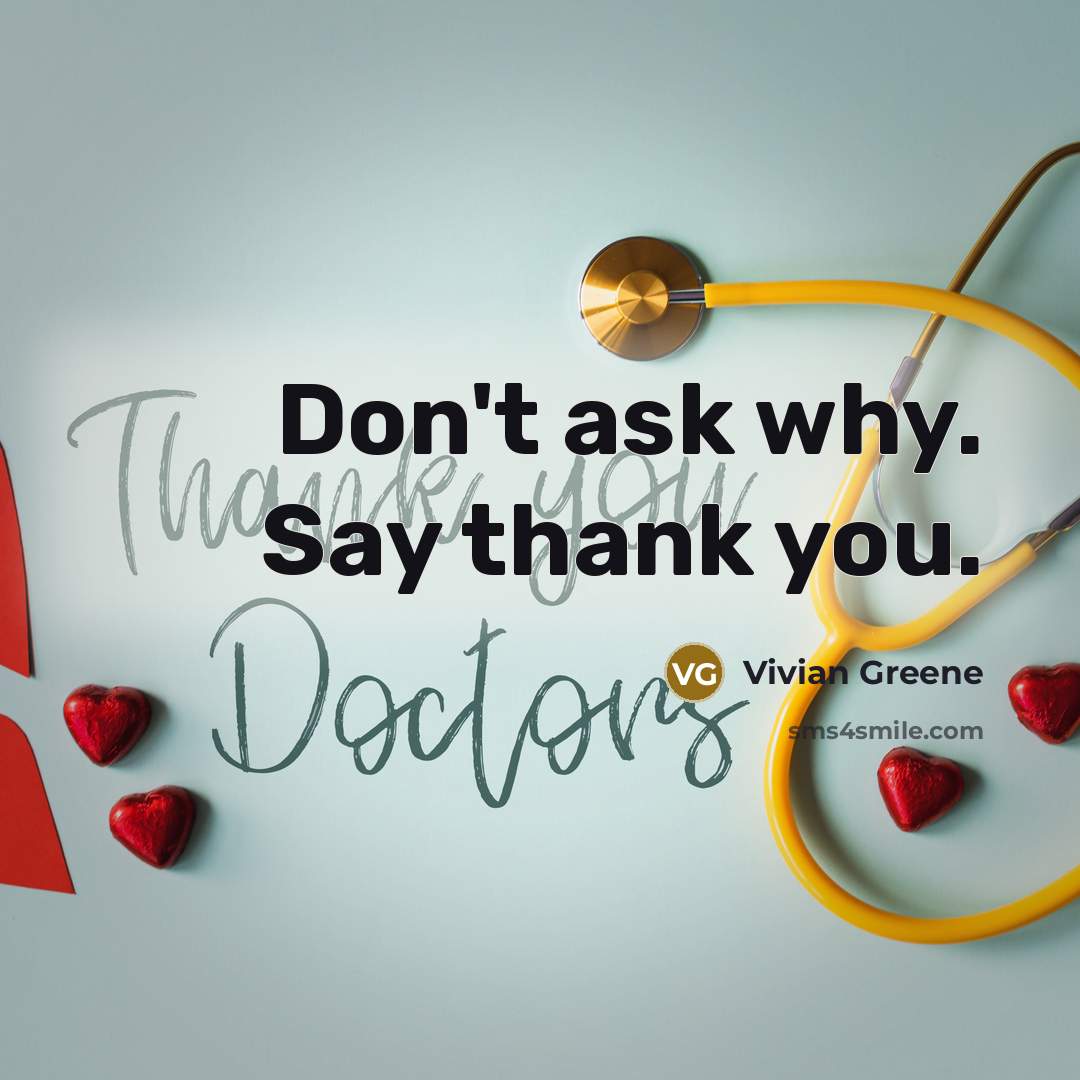 “Don't ask why. Say thank you.…” quote by Vivian Greene