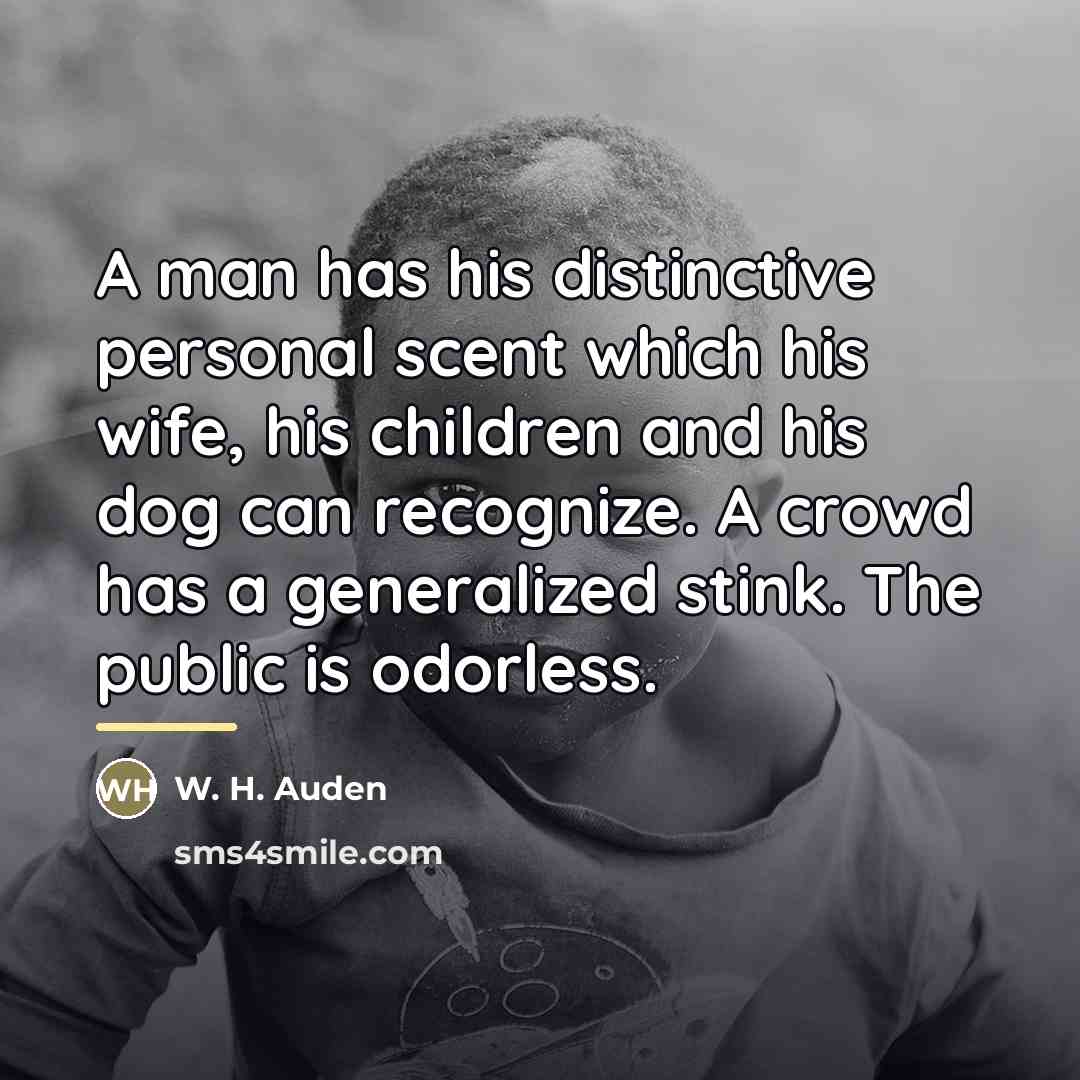 “A man has his distinctive personal scent which his wife,…” quote by W. H. Auden